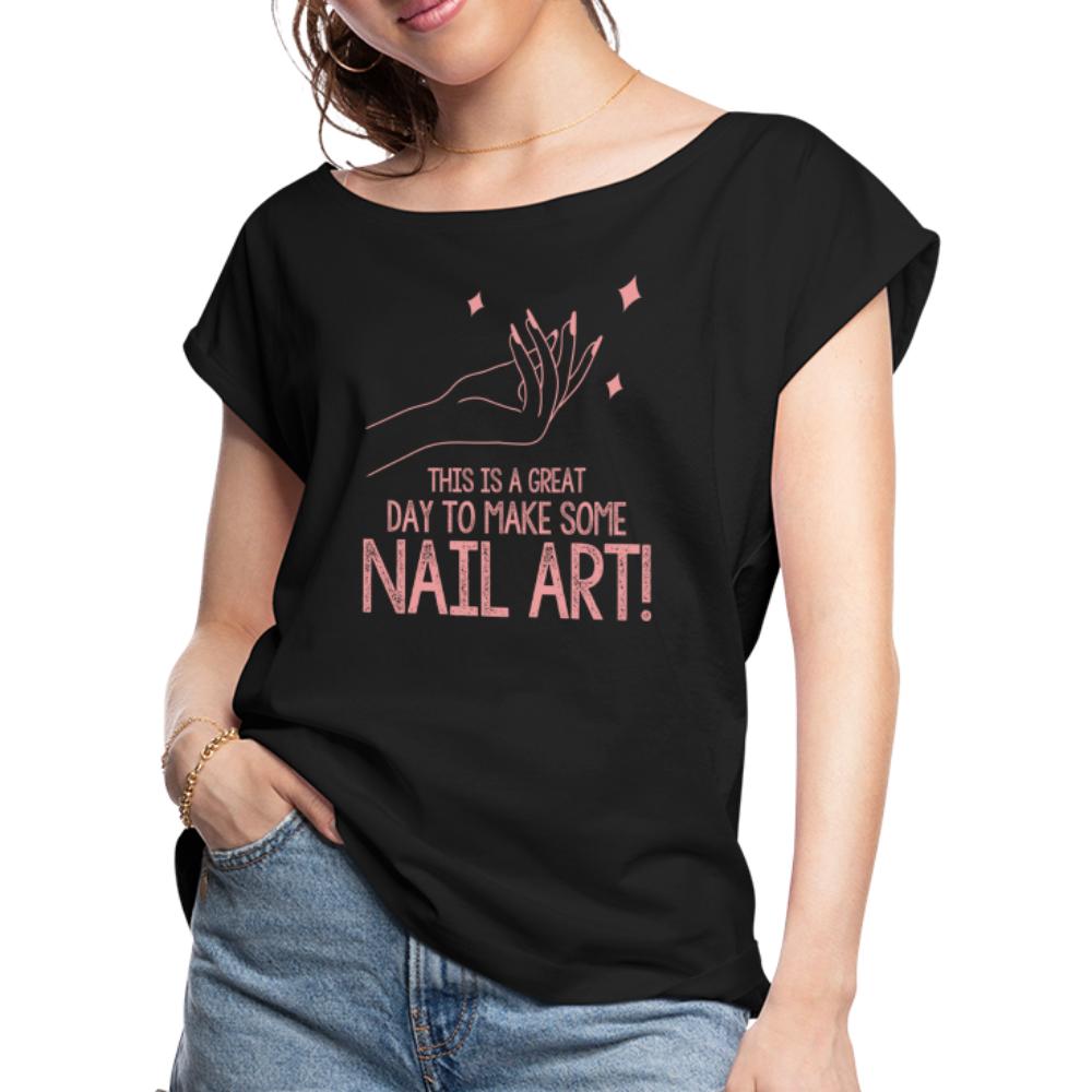 Great Day for Nail Art Women's Roll Cuff T-Shirt - black