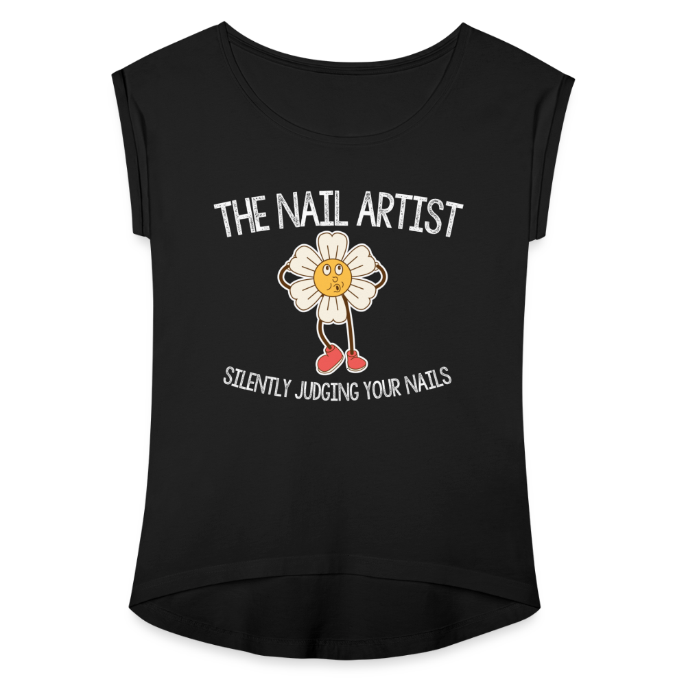 The Nail Artist - Silently Judging Women's Roll Cuff T-Shirt - black