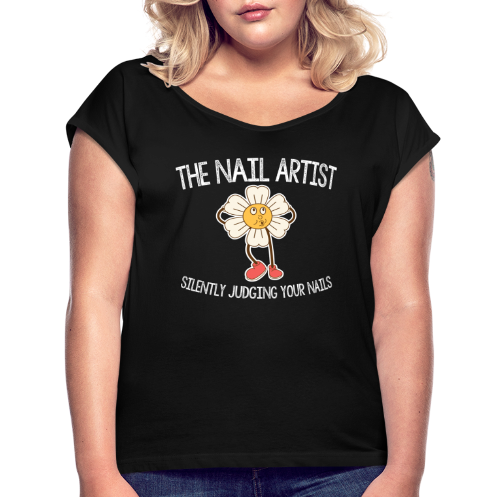The Nail Artist - Silently Judging Women's Roll Cuff T-Shirt - black