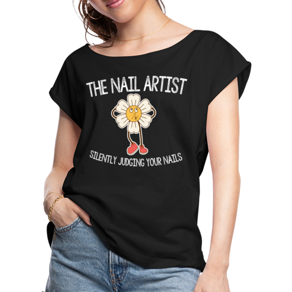 The Nail Artist - Silently Judging Women's Roll Cuff T-Shirt - black