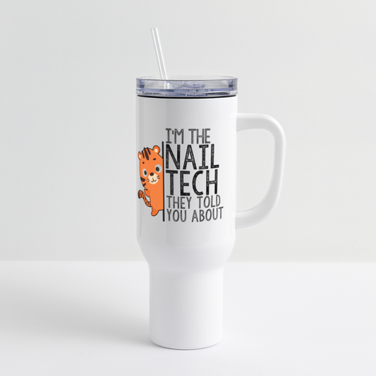 Tiger - I'm the Nail Tech 40 oz Travel Tumbler - white
