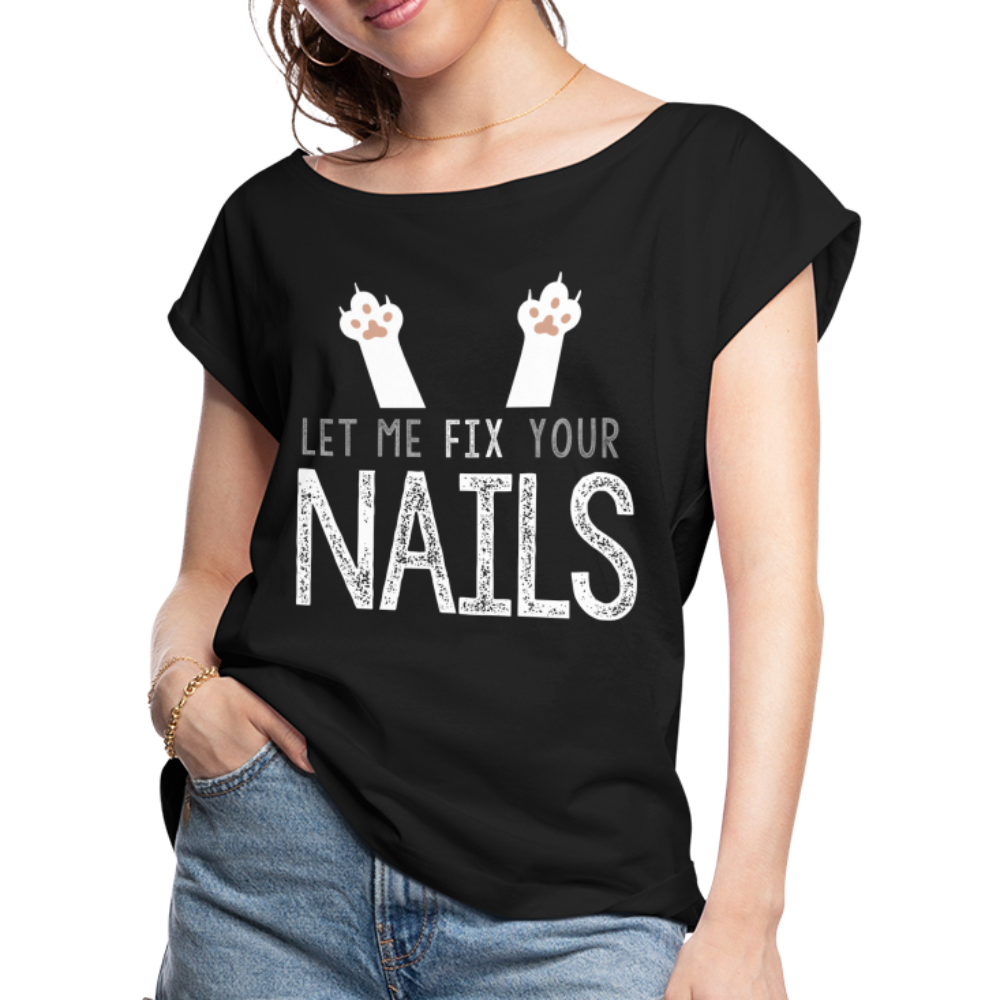 Kitty Claws - Let me FIX Your Nails Women's Roll Cuff T-Shirt - black
