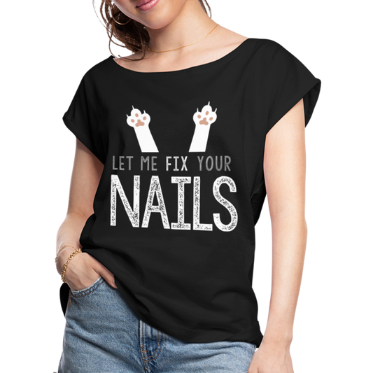 Kitty Claws - Let me FIX Your Nails Women's Roll Cuff T-Shirt - black