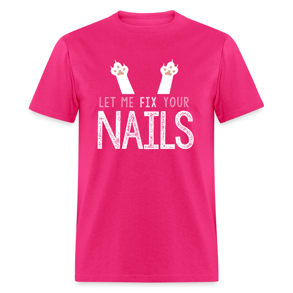 Let me FIX your NAILS Unisex Classic T-Shirt - fuchsia