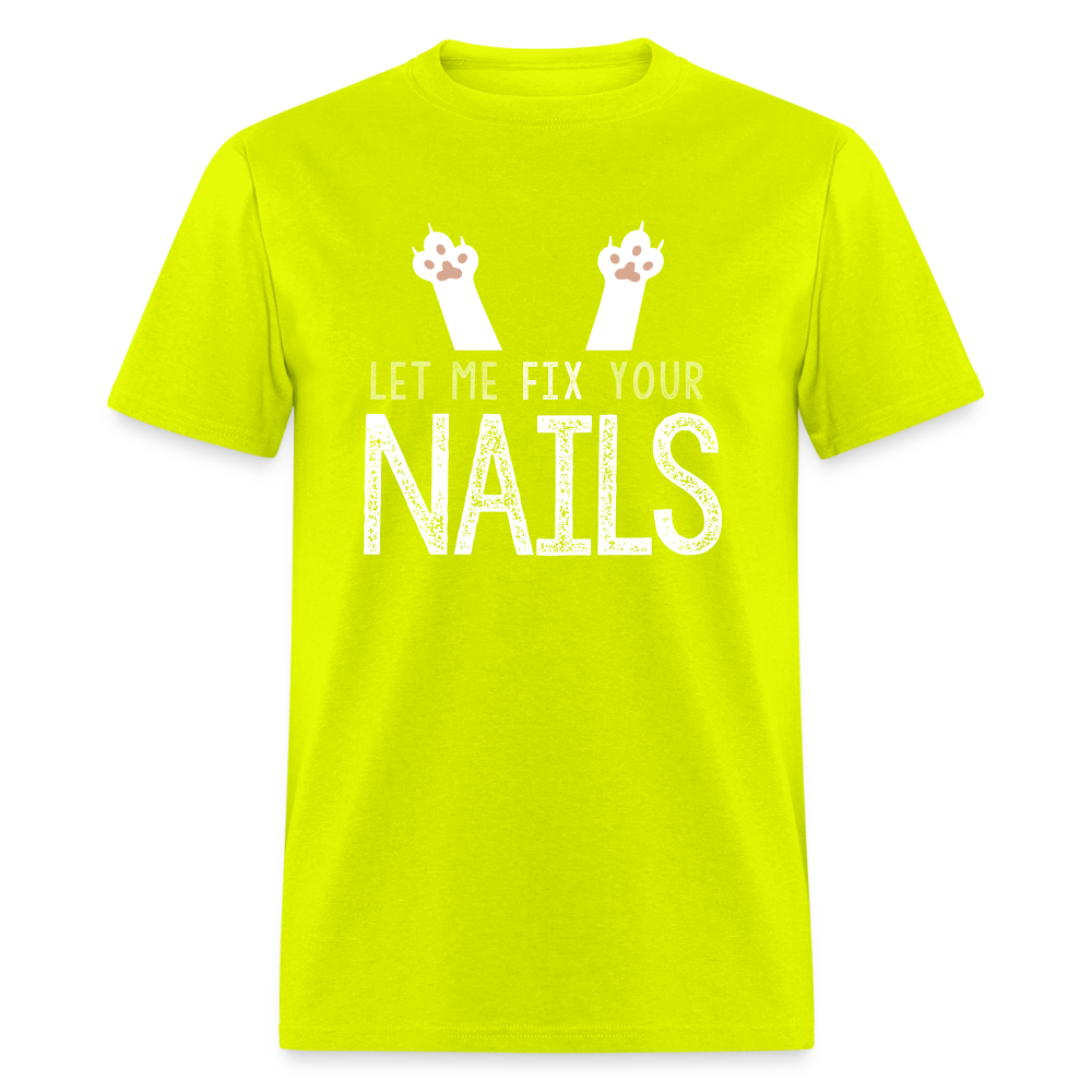 Let me FIX your NAILS Unisex Classic T-Shirt - safety green