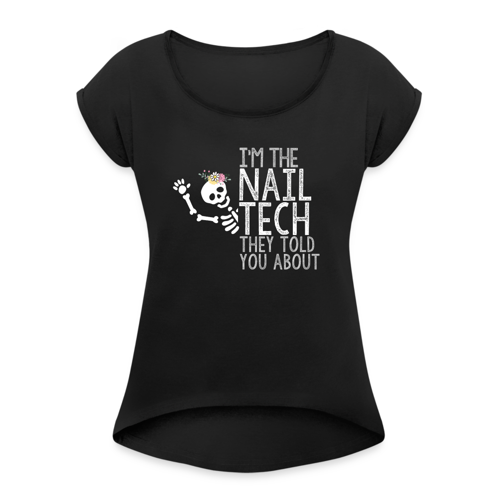 Skeleton I'm the Nail Tech Women's Roll Cuff T-Shirt - black
