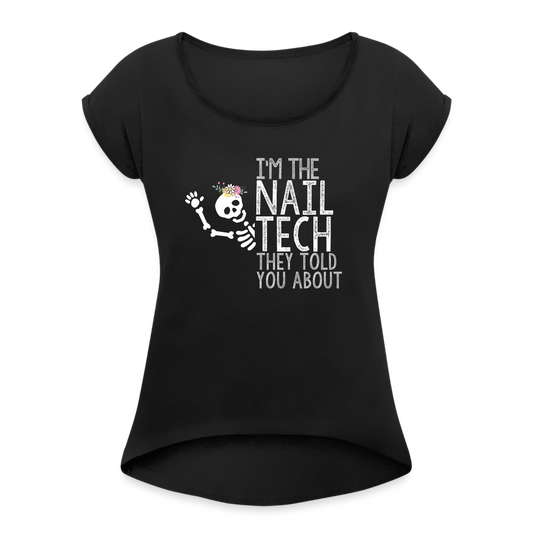 Skeleton I'm the Nail Tech Women's Roll Cuff T-Shirt - black