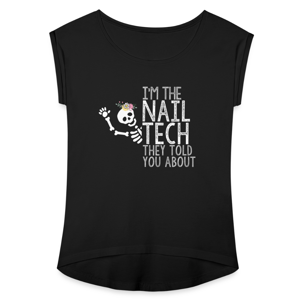 Skeleton I'm the Nail Tech Women's Roll Cuff T-Shirt - black