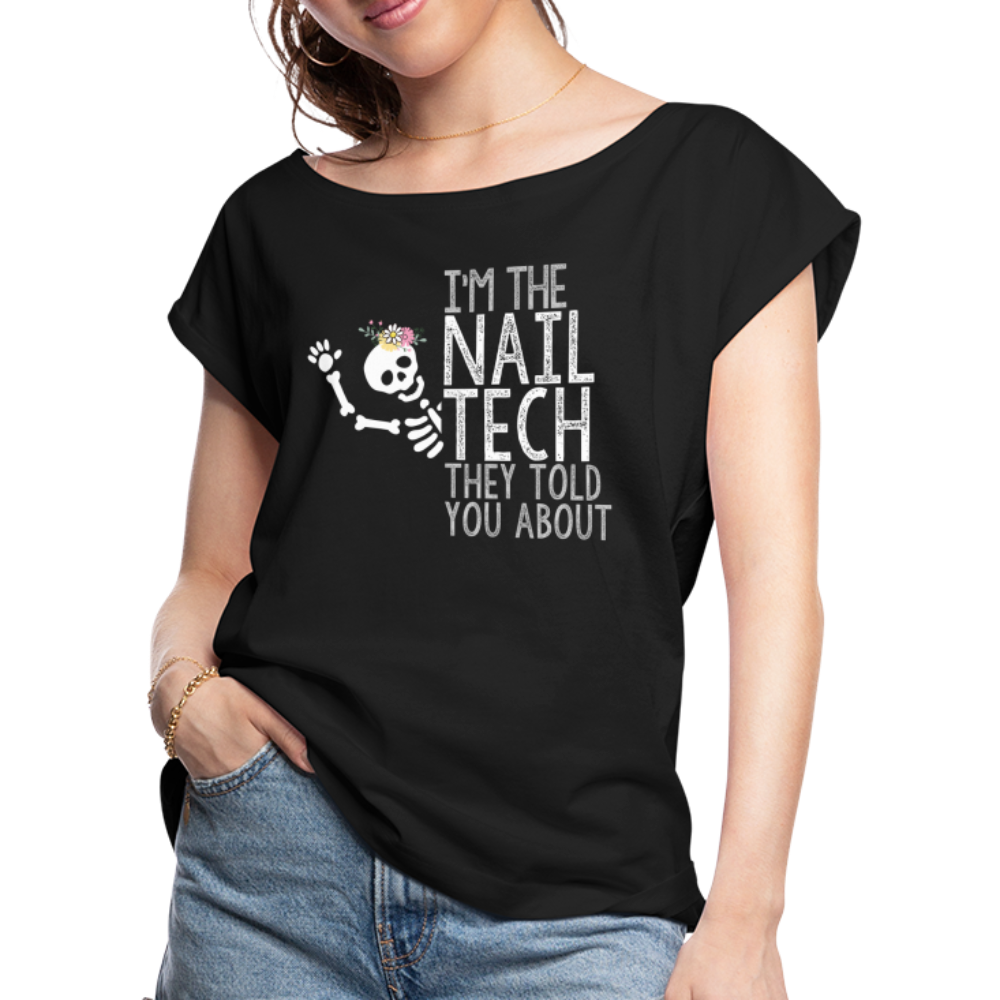 Skeleton I'm the Nail Tech Women's Roll Cuff T-Shirt - black