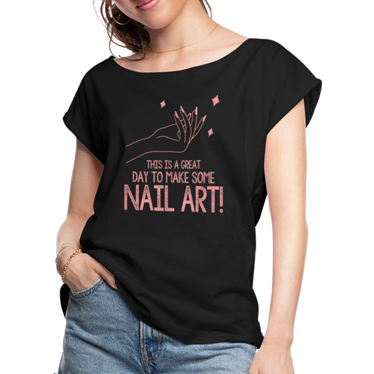 Great Day for Nail Art Women's Roll Cuff T-Shirt - black