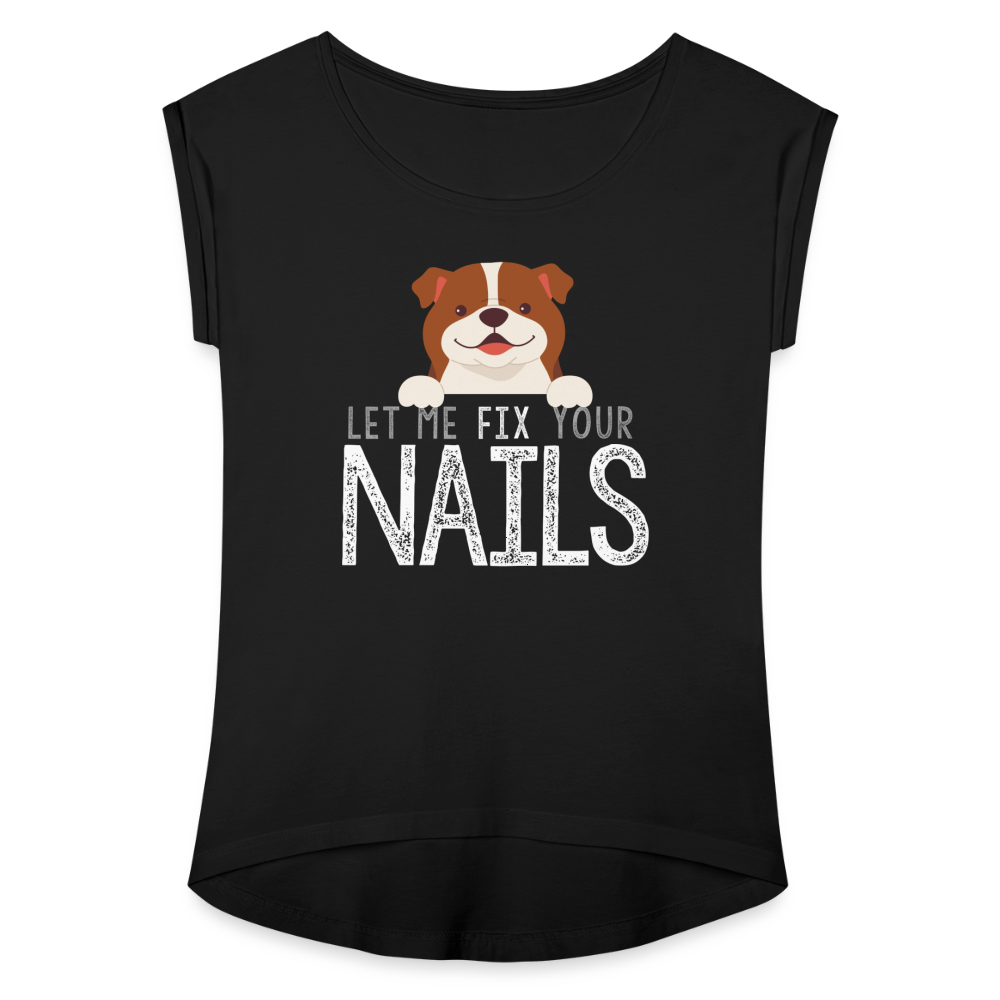 Brown Pup Let Me Fix Your Nails Women's Roll Cuff T-Shirt - black