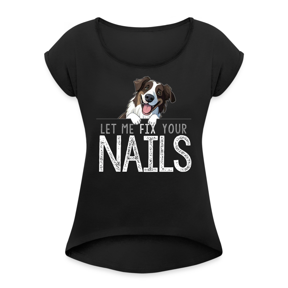 Shepherd Let Me Fix Your Nails Women's Roll Cuff T-Shirt - black