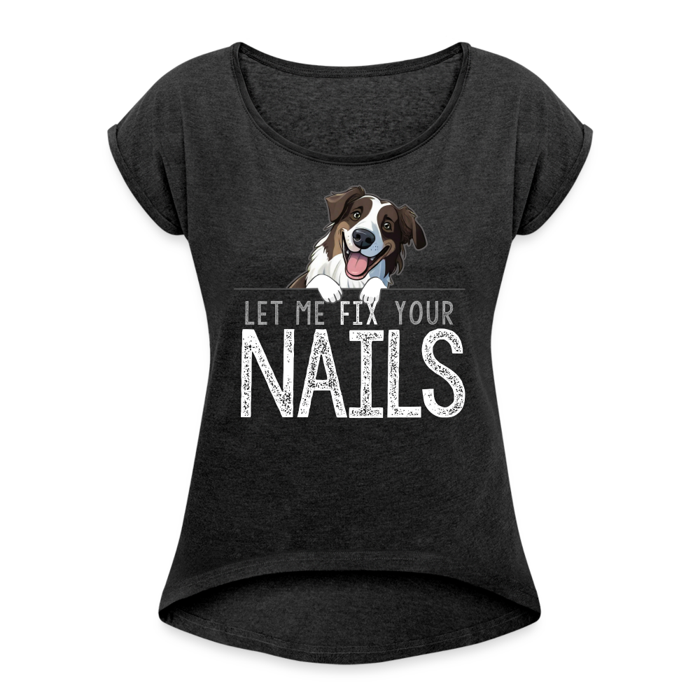 Shepherd Let Me Fix Your Nails Women's Roll Cuff T-Shirt - heather black