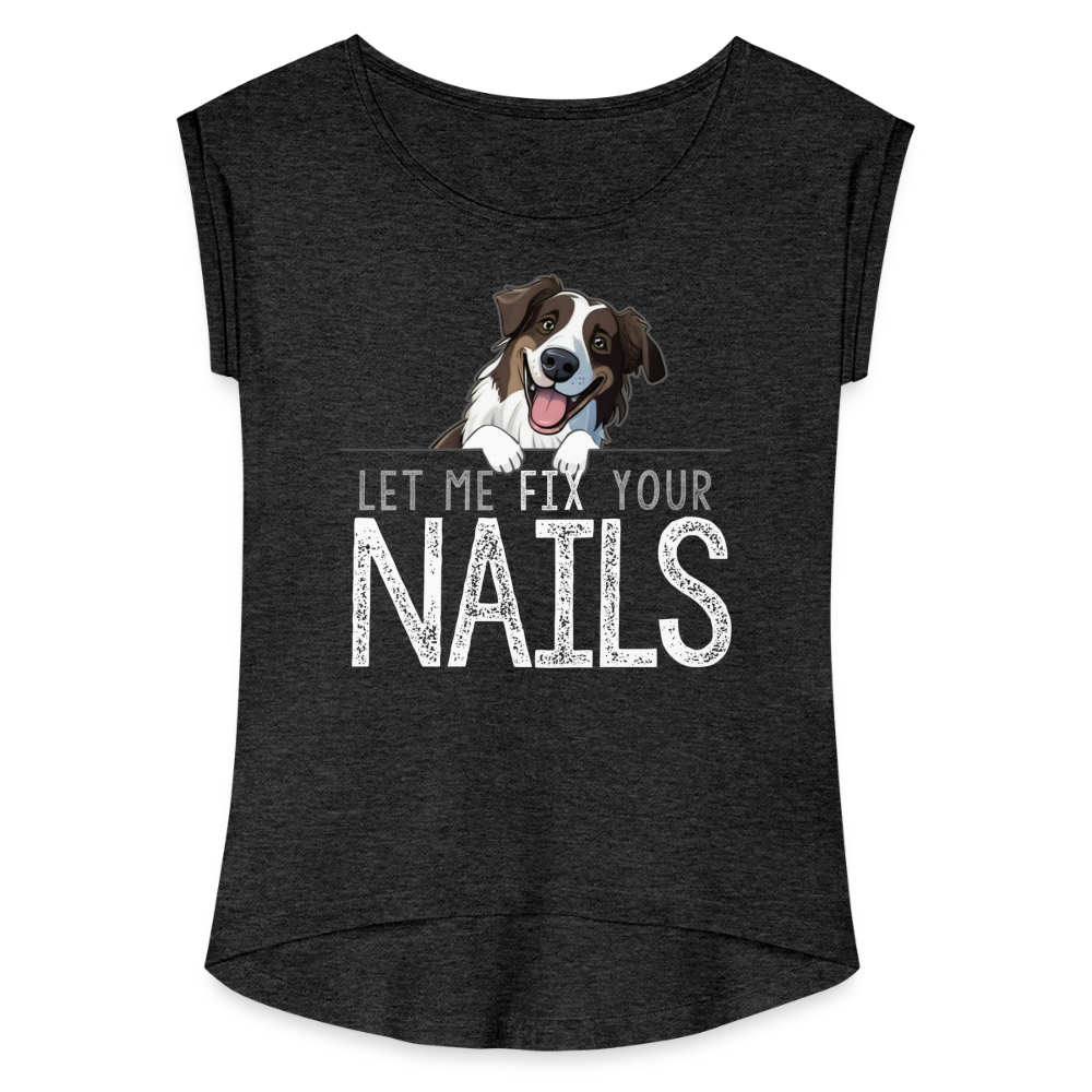 Shepherd Let Me Fix Your Nails Women's Roll Cuff T-Shirt - heather black