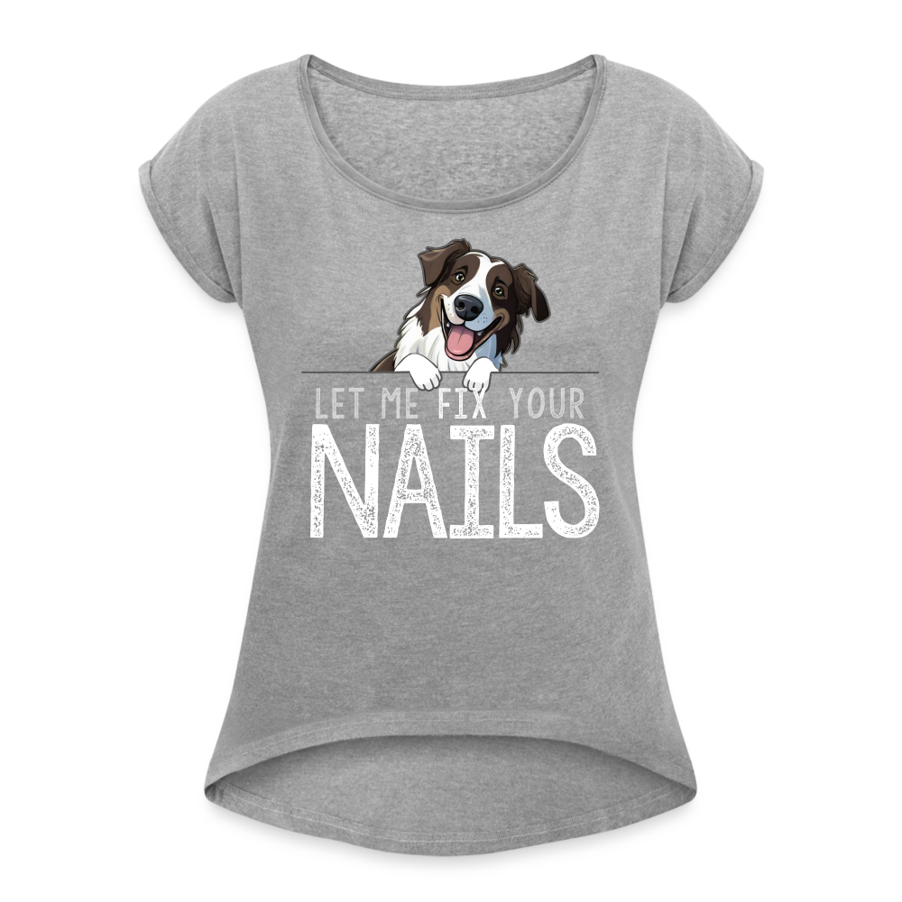 Shepherd Let Me Fix Your Nails Women's Roll Cuff T-Shirt - heather gray