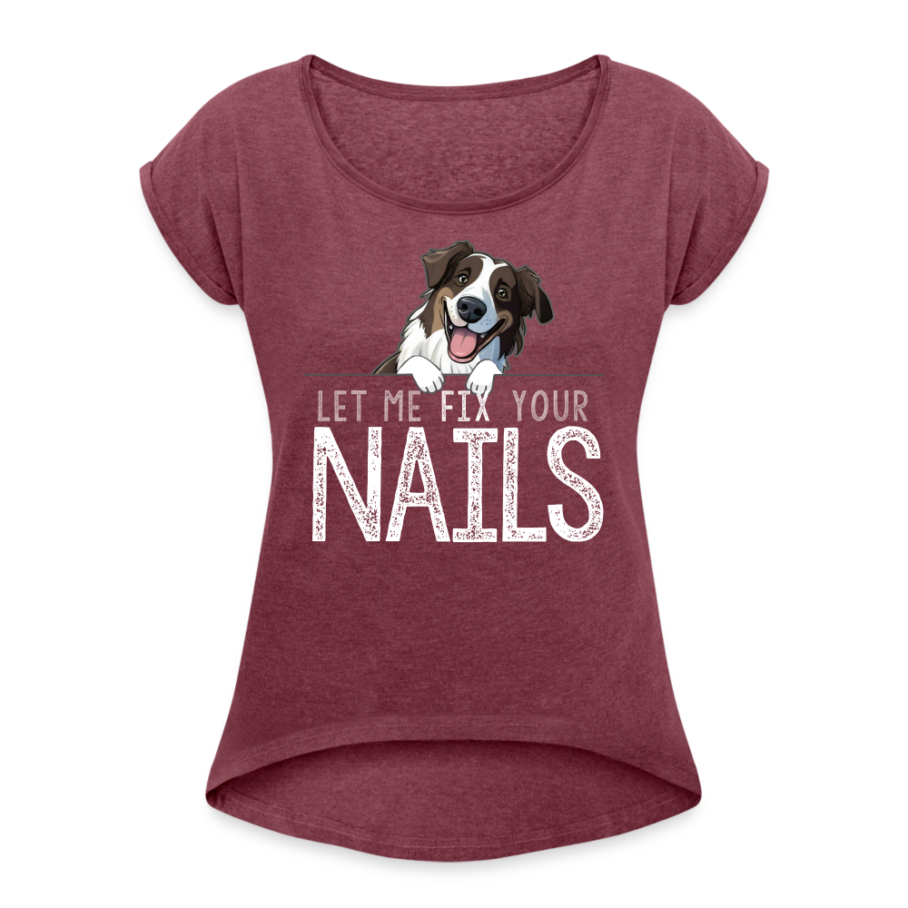 Shepherd Let Me Fix Your Nails Women's Roll Cuff T-Shirt - heather burgundy