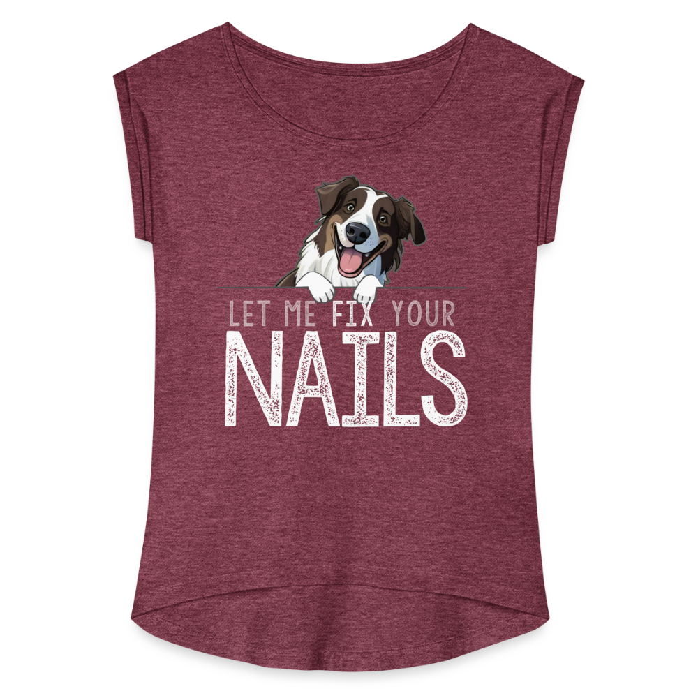 Shepherd Let Me Fix Your Nails Women's Roll Cuff T-Shirt - heather burgundy