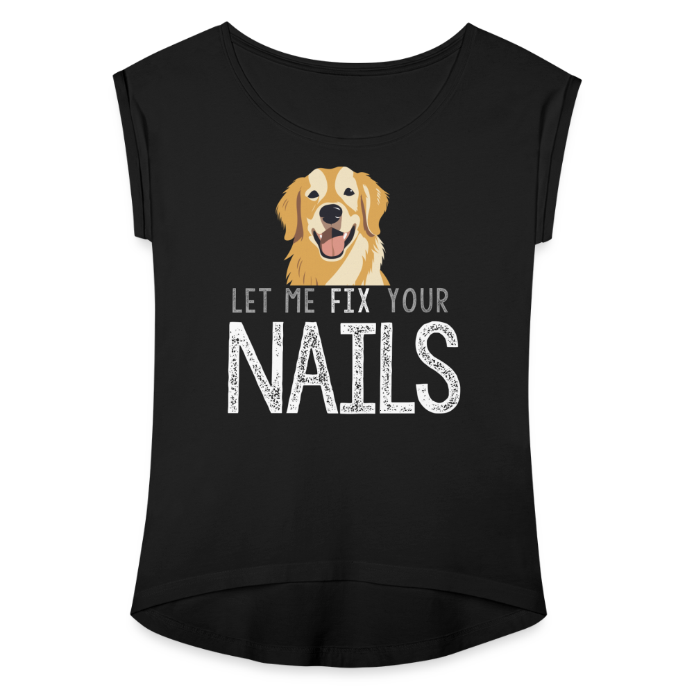 Retriever Let Me Fix Your Nails Women's Roll Cuff T-Shirt - black