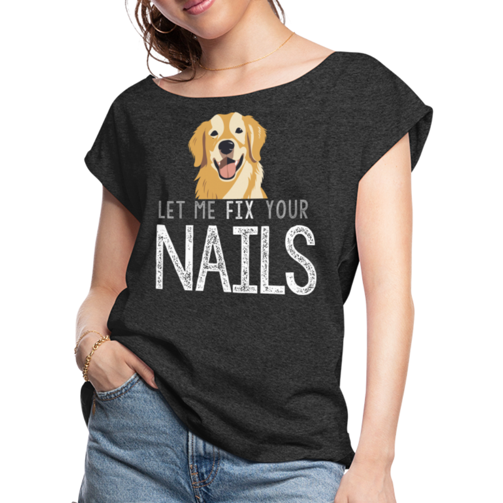 Retriever Let Me Fix Your Nails Women's Roll Cuff T-Shirt - heather black