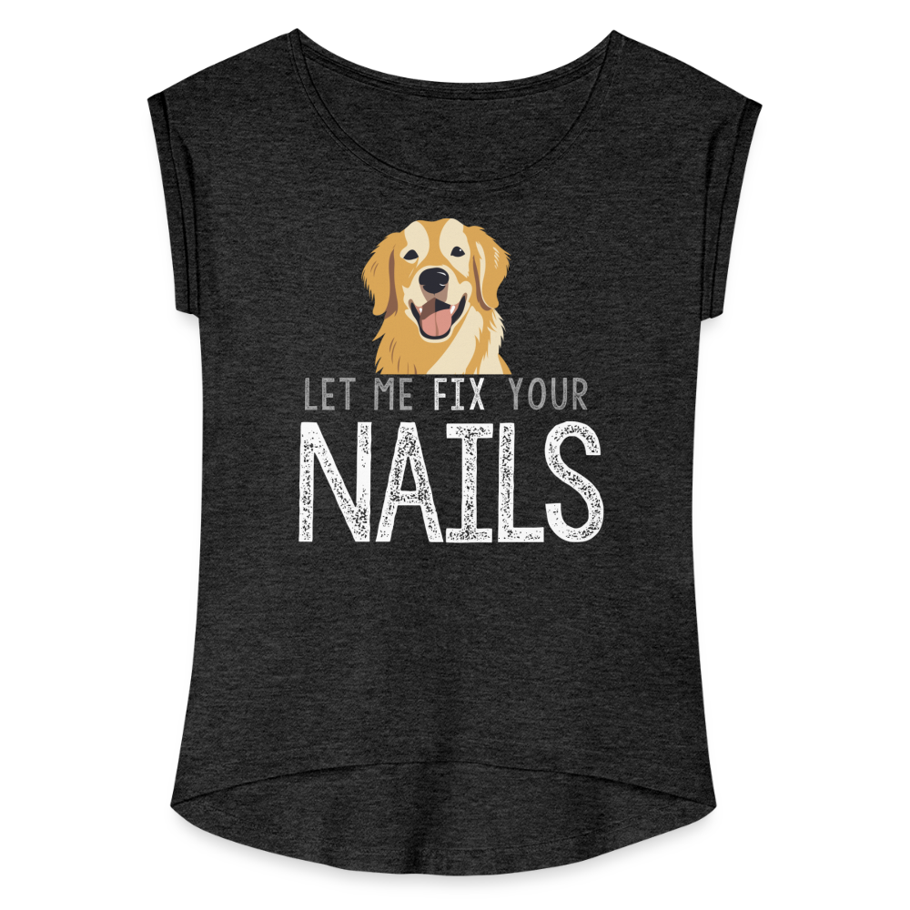 Retriever Let Me Fix Your Nails Women's Roll Cuff T-Shirt - heather black