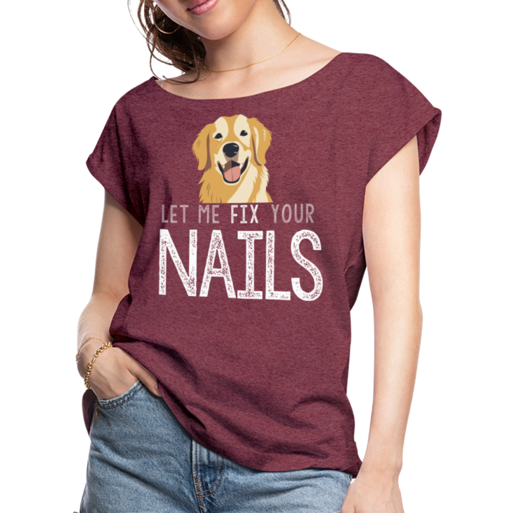 Retriever Let Me Fix Your Nails Women's Roll Cuff T-Shirt - heather burgundy