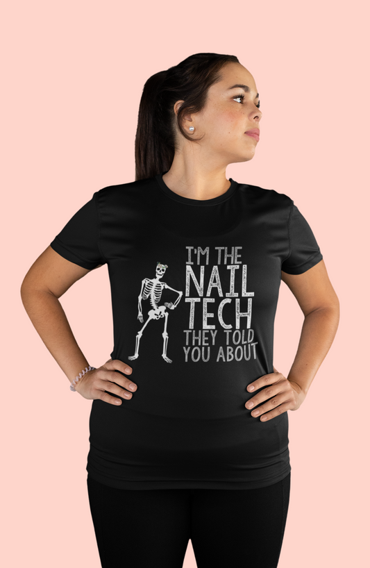 I'm the Nail Tech Es Skeleto T-Shirt